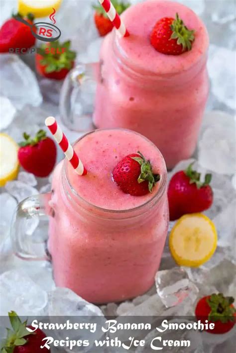 3 Strawberry‌ ‌banana‌ ‌smoothie‌ ‌recipes‌ ‌with‌ ‌ice‌ ‌cream‌