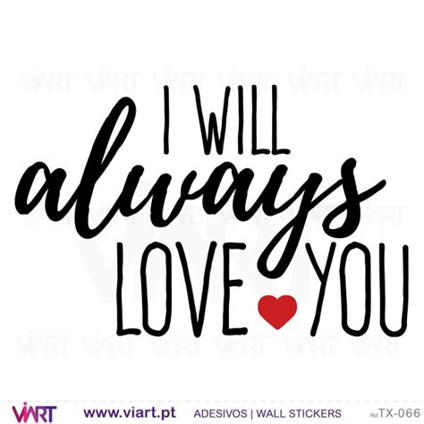 I Will Always Love You Wall Stickers Viart