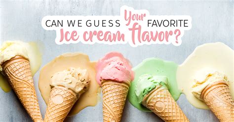Can We Guess Your Favorite Ice Cream Flavor? Question 11 - You prefer