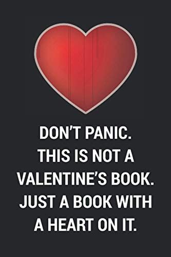 Dont Panic This Is Not A Valentines Book Just A Book With A Heart On