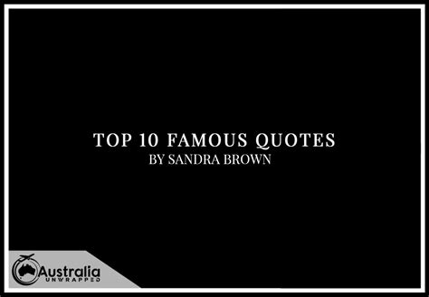 Sandra Browns Top 10 Popular And Famous Quotes