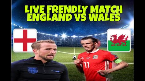 Link Live Streaming England Vs Wales Youtube