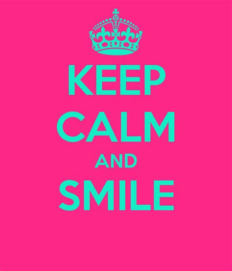 Keep Calm And Smile Pictures Photos And Images For Facebook Tumblr Pinterest And Twitter