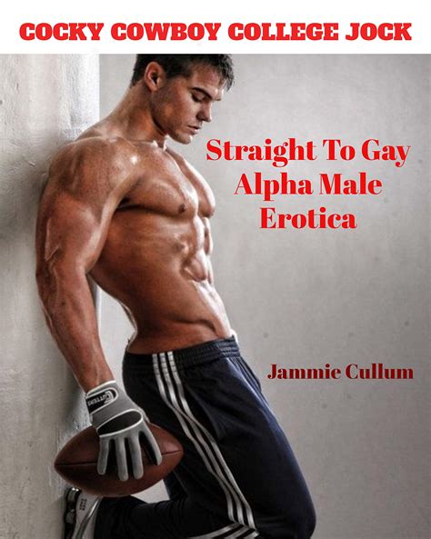 Cocky Cowboy College Jock Straight To Gay Alpha Male Erotica By Jammie