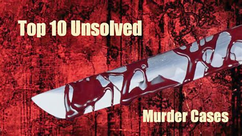 Top 10 Unsolved Murder Cases Criminal