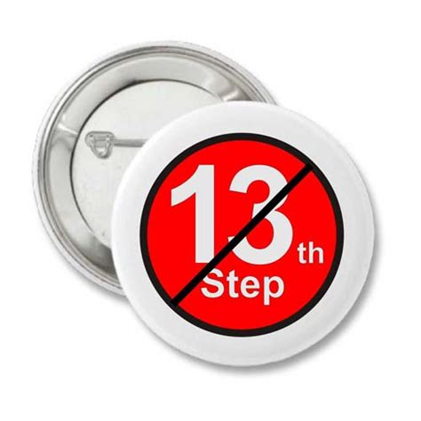 Recovery Badges No 13th Step Buttons Keychains And Pin Back Badges