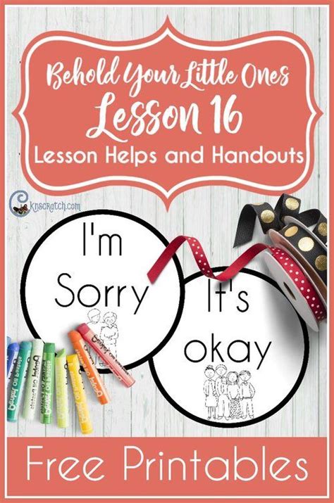 Behold Your Little Ones Lesson 16 I Will Say “im Sorry” Lds Nursery