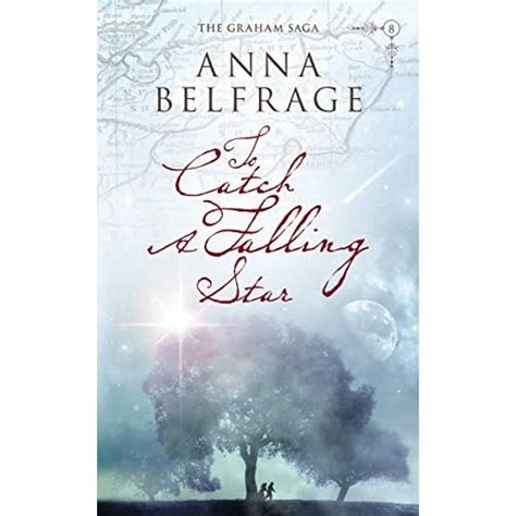 to catch a falling star the graham saga 8 by anna belfrage — reviews discussion bookclubs