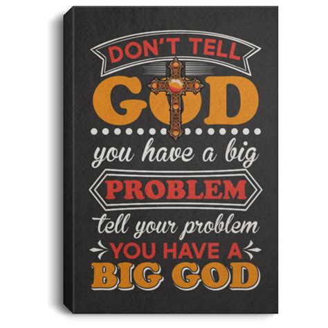 You Have Big God Canvas Dont Tell God You Have Big Problem Poster
