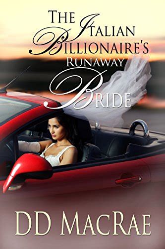 The Italian Billionaire S Runaway Bride A High Stakes Billionaire Romance Ebook Macrae Dd