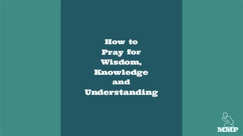 How To Pray For Wisdom Knowledge And Understanding Men Must Pray