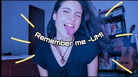 Remember Me Umi Aninha Youtube