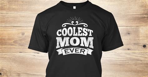 Coolest Mom Ever Coolest Mom Ever Products