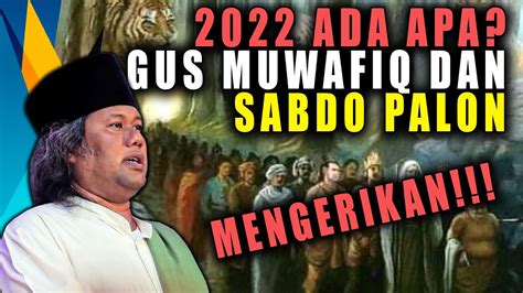 🔴live Gus Muwafiq Dan Sabdo Palonada Apa Di Tahun 2022 Ceramah Gus