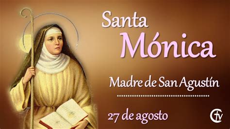 Santa Mónica Madre De San Agustín Youtube