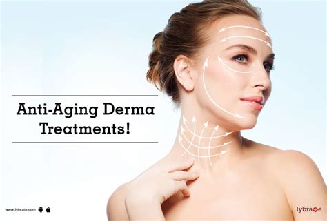 Anti Aging Derma Treatments By Dr Vikas Shankar Lybrate
