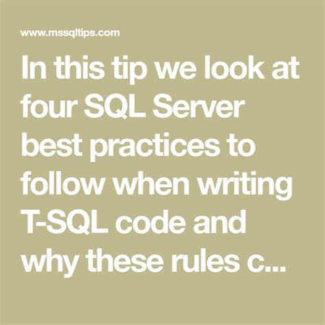 In This Tip We Look At Four Sql Server Best Practices To Follow When Writing T Sql Code And Why