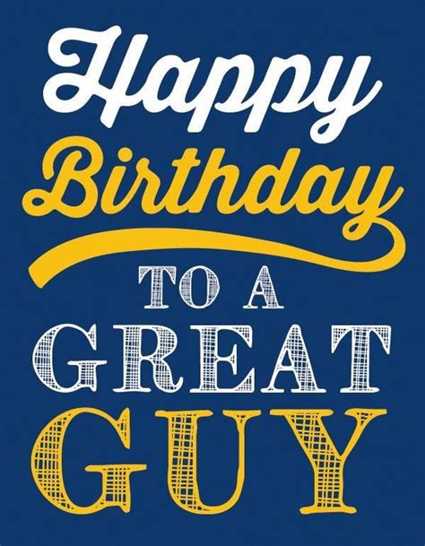 Happy Birthday To A Great Guy Greeting Card Happy Birthday Quotes For Him Happy Birthday