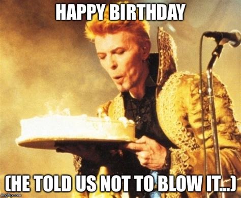 Image Tagged In David Bowiehappy Birthday Imgflip