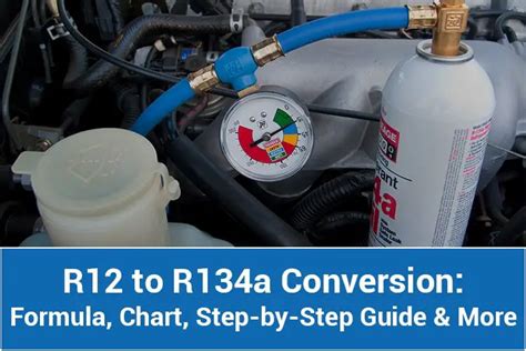 R12 To R134a Conversion Formula Chart Step By Step Guide And More