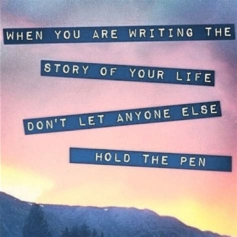 At some point, you have to unleash the potential and make your move. Writing The Story Of Your Life Quotes. QuotesGram