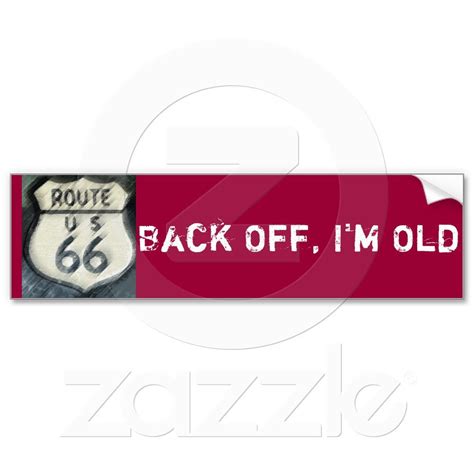 Back Off Im Old Bumper Sticker From 495