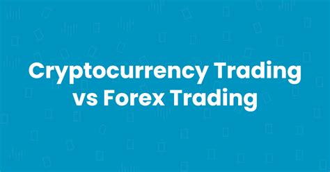 Cryptocurrency Trading Vs Forex Trading Crypto Ai Trading Bot