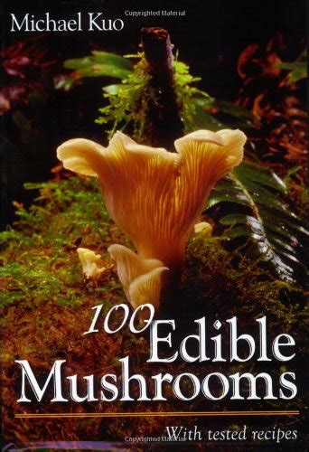 100 Edible Mushrooms By Michael Kuo Paperback