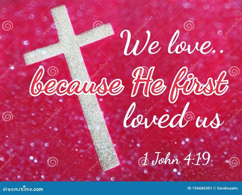 Bible Verse We Love Because He First Loved Us Stock Image Image Of