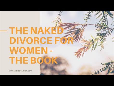 The Naked Divorce For Women The Book Youtube