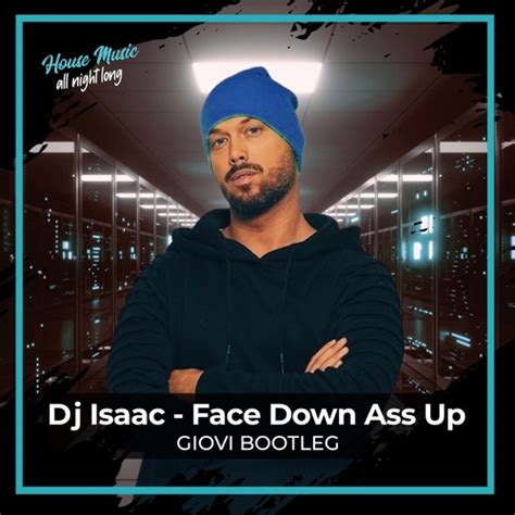 Stream Dj Isaac Face Down Ass Up Giovi Bootleg By Giovi Listen Online For Free On Soundcloud