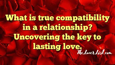 What Is True Compatibility In A Relationship Uncovering The Key To