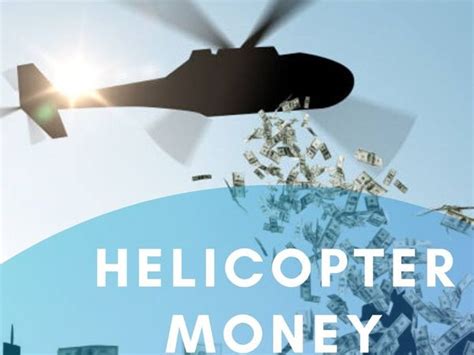Helicopter Money Know Why Its In The News Again In The Time Of Covid