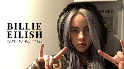 Billie Eilish Sped Up Playlist Youtube