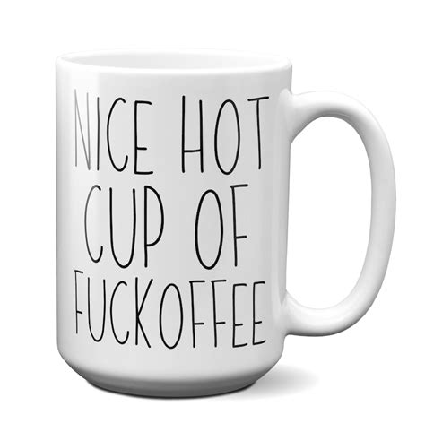 Nice Hot Cup Of Fuckoffee Funny Coffee Mug Novelty Mean Cup Etsy