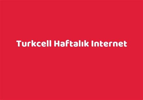 Turkcell Haftalık Internet TeknoLib