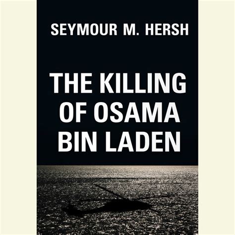 The Killing Of Osama Bin Laden By Seymour M Hersh Penguin Random