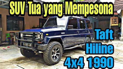 Mobil Gagah Sold Out Daihatsu Taft Hiline 4x4 1990 Istimewa YouTube