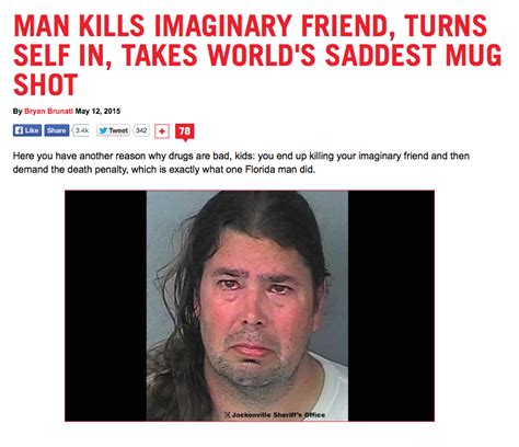 Man Kills Imaginary Friend Turns Self In Takes Worlds Saddest Mug Shot Imaginary Friend