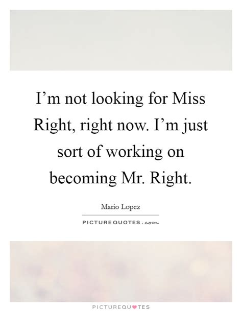 Don't forget to confirm subscription in your email. Mr Right Quotes | Mr Right Sayings | Mr Right Picture Quotes