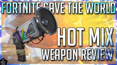 Fortnite Stw Hot Mix In Depth Weapon Review Youtube