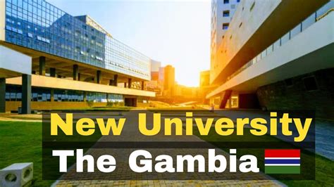 The Gambia Has A New University Youtube