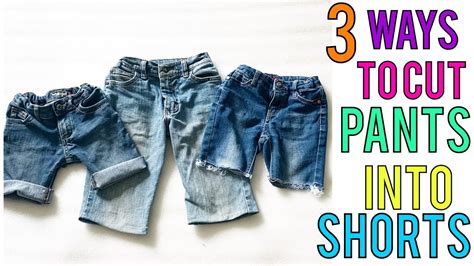 3 Ways To Cut Pants Into Shorts Diy Shorts Youtube