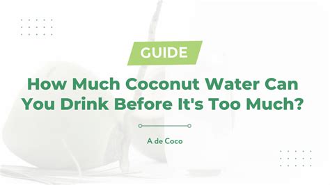 How Much Coconut Water Can You Drink Before Its Too Much