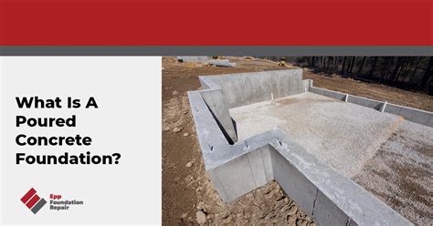 What Is A Poured Concrete Foundation Epp Foundation Repair