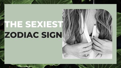 The Sexiest Zodiac Sign Revealed Youtube