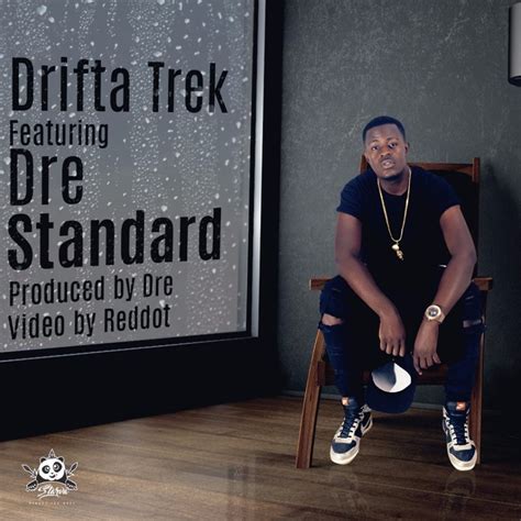 Drifta Trek Ft Dre Standard Prod Dre Afrofire
