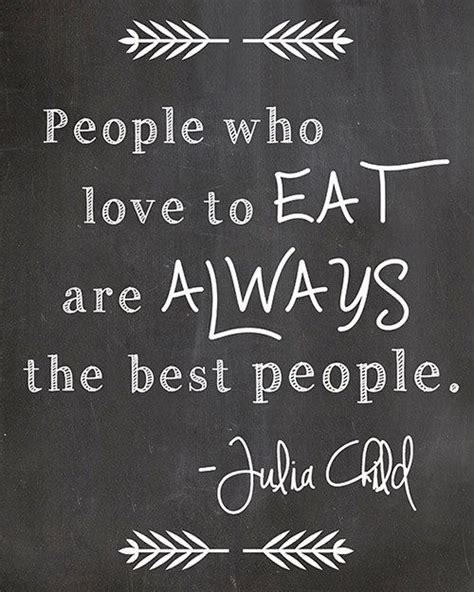 People Who Love To Eat Are Always The Best People Julia Child Etsy