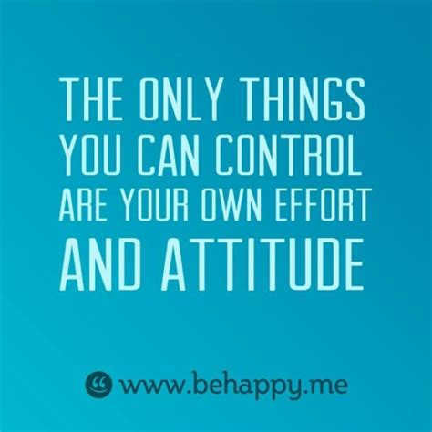 The Only Things You Can Control Are Your Own Effort And Attitude Blue