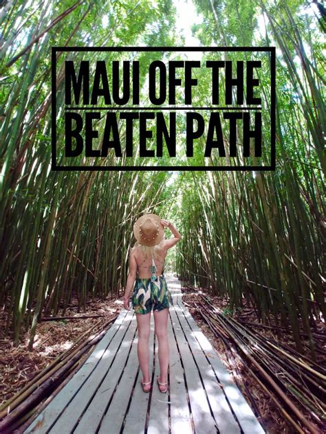 Maui Off The Beaten Path Kira Canadian Girl Hawaii Vacation Tips